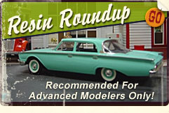 Resin Roundup - Recommended For Advanced Modelers Only!